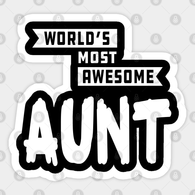 Aunt - World's most awesome aunt Sticker by KC Happy Shop